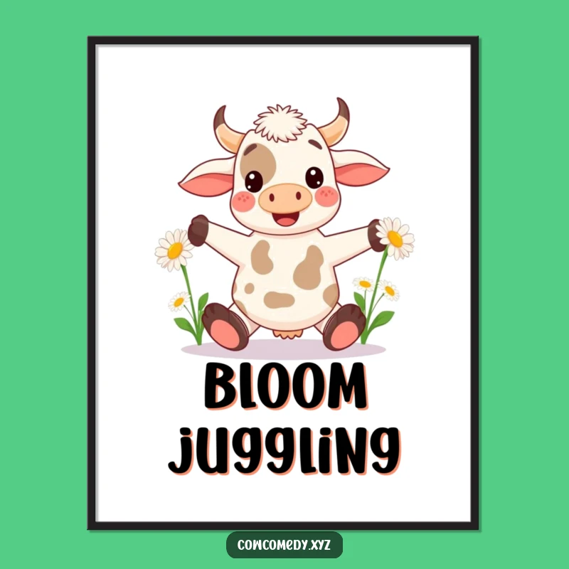 Funny Kawaii Cow Juggling Daisies Poster - Whimsical Wall Art - Hilarious Gift Decor