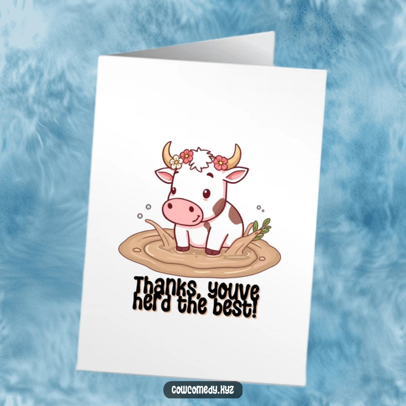 Funny Free Printable Thank You Card: A cow playfully splashing in mud, flowers adorning its horns, conveying thanks with downloadable charm.
